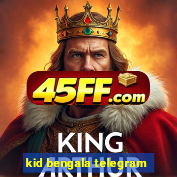 kid bengala telegram